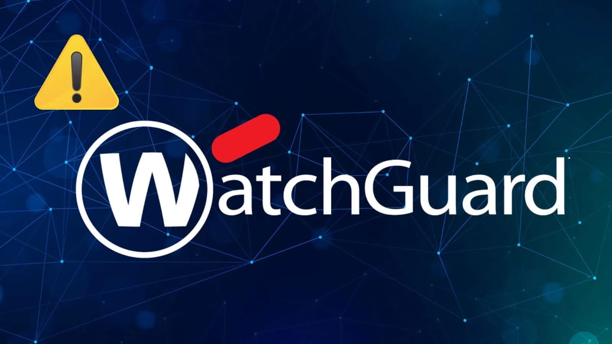 WatchGuard Alerts on Active Exploitation of Network Security Flaws